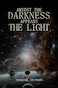 Amidst the Darkness Appears the Light
