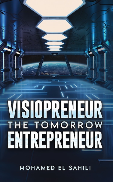 Visiopreneur: The Tomorrow Entrepreneur