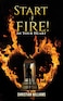 Start a Fire!