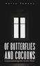 Of Butterflies and Cocoons