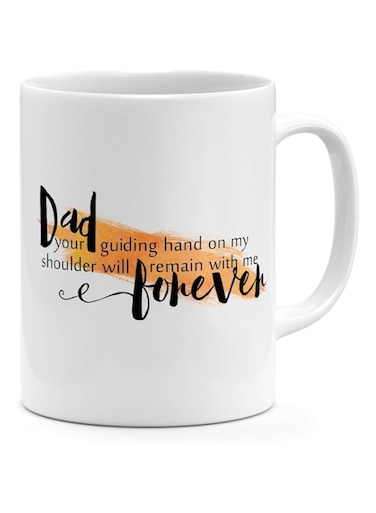 Unique quote 11oz Mug Dad your guiding hand will remain with me forever quote White ceramic mug 11oz Novelty coffee Mug Loud Universe