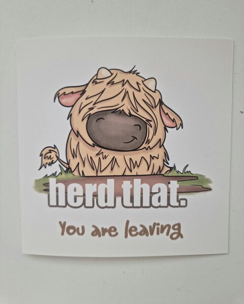 I heard that you are leaving?! Cow card