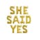 She Said Yes Balloons Banner, 16 Inch Foil Engagement Letter Balloon Sign for Bachelorette, Wedding Proposal, Bridal Shower Party Decorations &amp; Supplies (Gold)