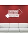Spoil Your Wall When Nothing Goes Right Go Left Wall Sticker White 70x50cm