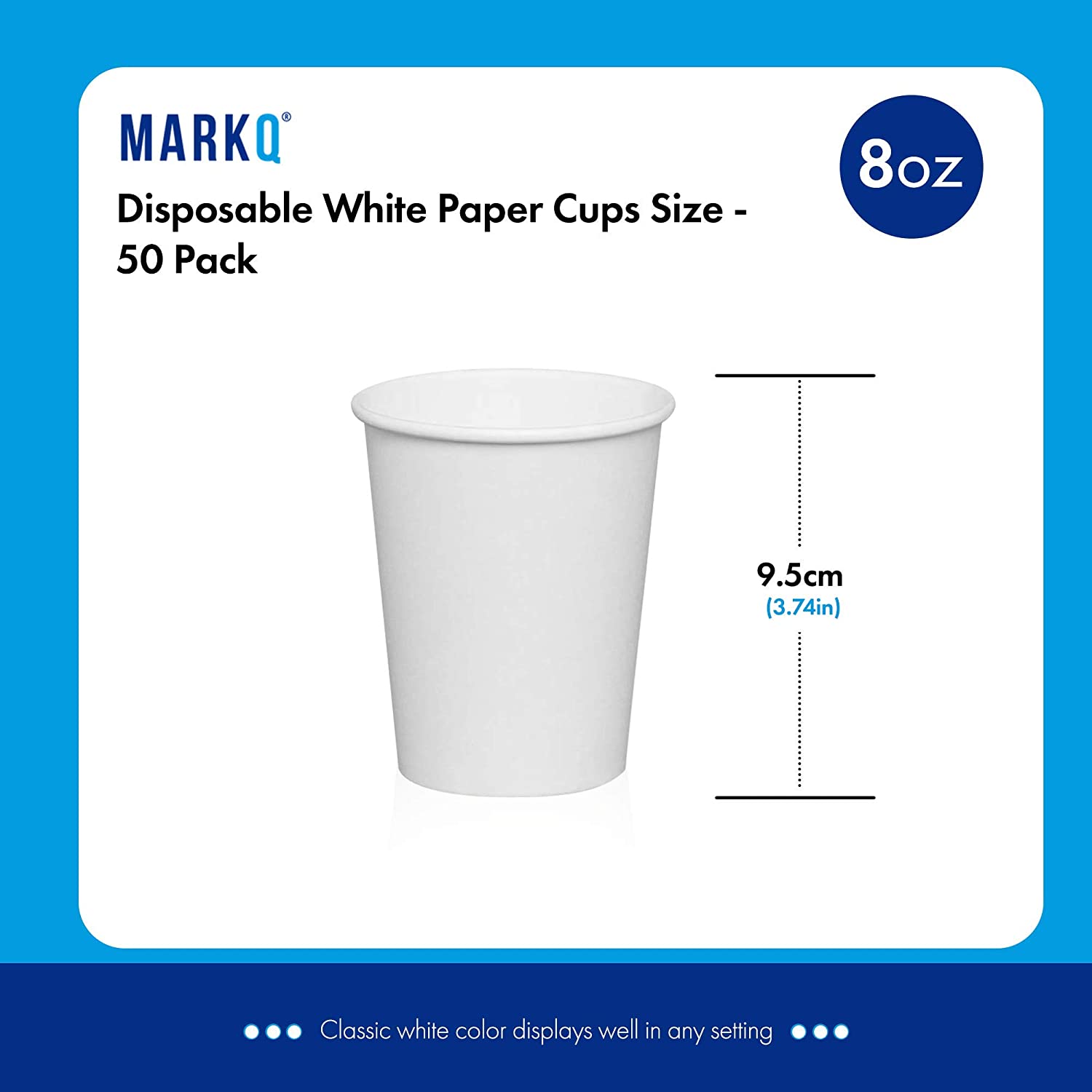 Markq [50 Cups] 8 oz. White Paper Cups - Available in 4oz, 7oz, 12oz, 16oz- Disposable Hot/Cold Beverage Cup for Water, Juice, Tea