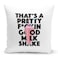 Loud Universe - Milk Shake 16x16 Inch Throw Pillow Quote Pulp Fiction White Pillow With Stuffing