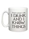 Spoil Your Wall I Drink And I Know Things, Game Of Thrones Coffee Mug Off White/Black 11Ounce