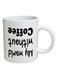 Spoil Your Wall Funny Coffee Quote Mug White/Black 11Ounce