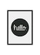 Spoil Your Wall Hello Text Wall Poster With Frame White/Black 30x40cm
