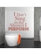 Spoil Your Wall I Don't Sing In The Shower Bathroom Wall Sticker Orange 75x80cm