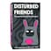 Ametoys-Funny Card Game Disturbed Friends Party Game for Friends Board Game