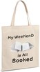 Giftex Cotton Tote Bag, My Weekend Is All Booked, Shopping Bag
