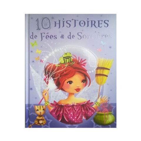 10 Histoires De Fees Et Des Sorcieres