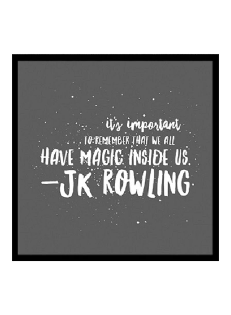 Spoil Your Wall J.K. Rowling Quotes Poster With Frame Grey/Black/White 40x40cm