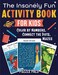 The Insanely Fun Activity Book For Kids: Color By Numbers, Connect The Dots, Mazes (The Insanely Fun Activity Books For Kids)