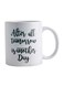 Sol After All Tomorrow Is Another Day Printed Mug White/Black 300ml