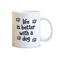 Spoil Your Wall - Coffee Mugs - Funny Dog Quotes