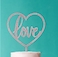 Rose Gold Acrylic &#39;Love&#39; Cake Topper