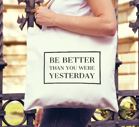 Loud Universe - Tote Bag Be Better Then You Were Yesterday Motivational Quote