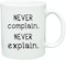 Gex 11Oz Ceramic Coffee Mug, Never Complain, Never Explain
