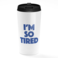 Loud Universe - Travel Tumbler i Am So Tired Sleepy Head White Coffee Tumblerss