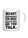 Fm Styles I'M Not Responsible For What My Face Does When You Talk Printed Mug White/Black 10cm