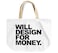Loud Universe - Tote Bag Will Design for money By Loud Universe