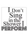 Spoil Your Wall I Don't Sing In The Shower Bathroom Wall Sticker Black 75x80cm